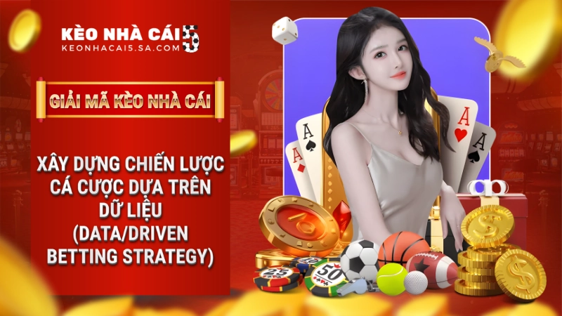 Chiến lược cá cược dữ liệu (Data-driven betting strategy)